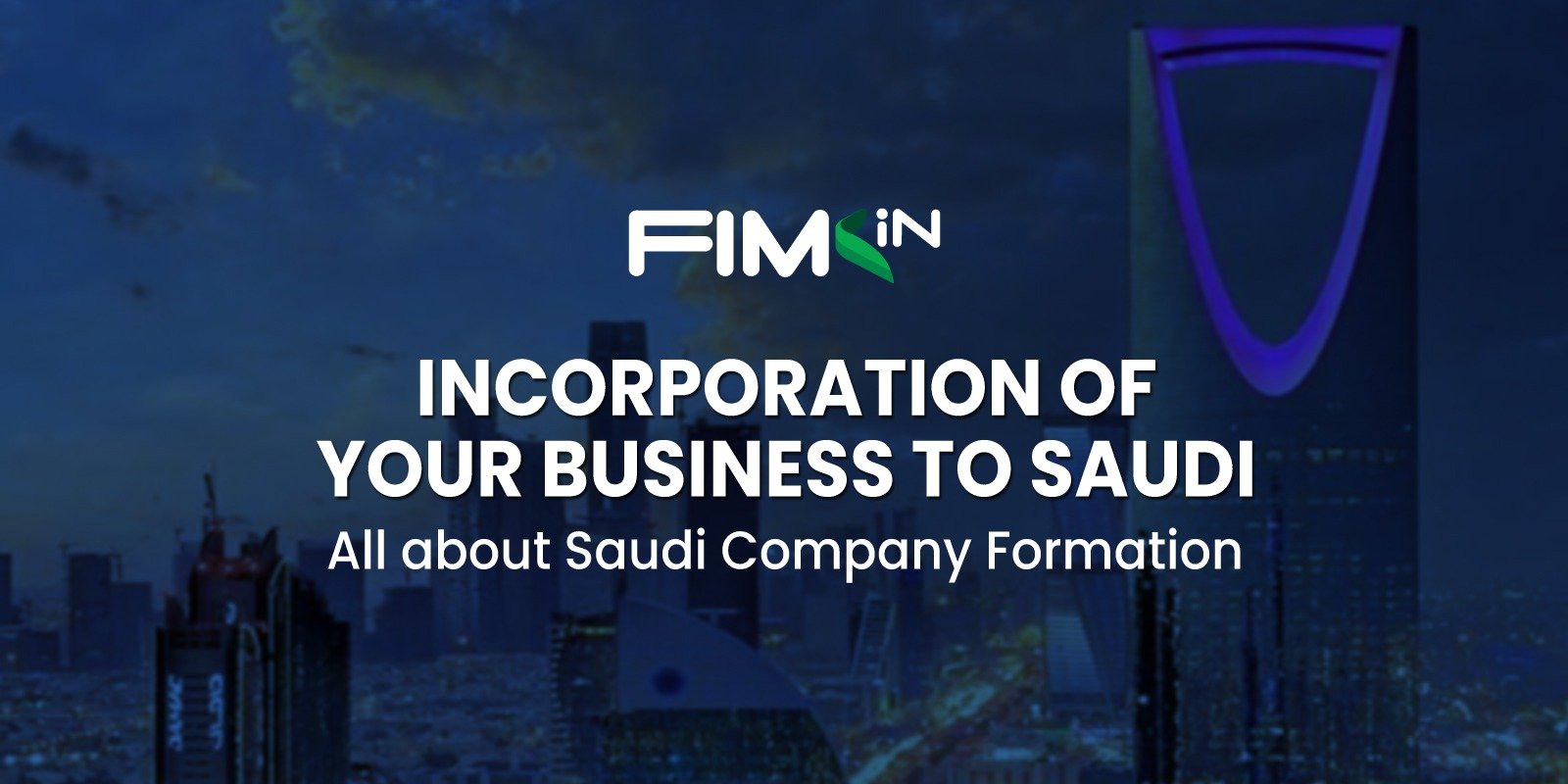 Read more about the article Incorporation of Your Business to Saudi: All About Saudi Company Formation