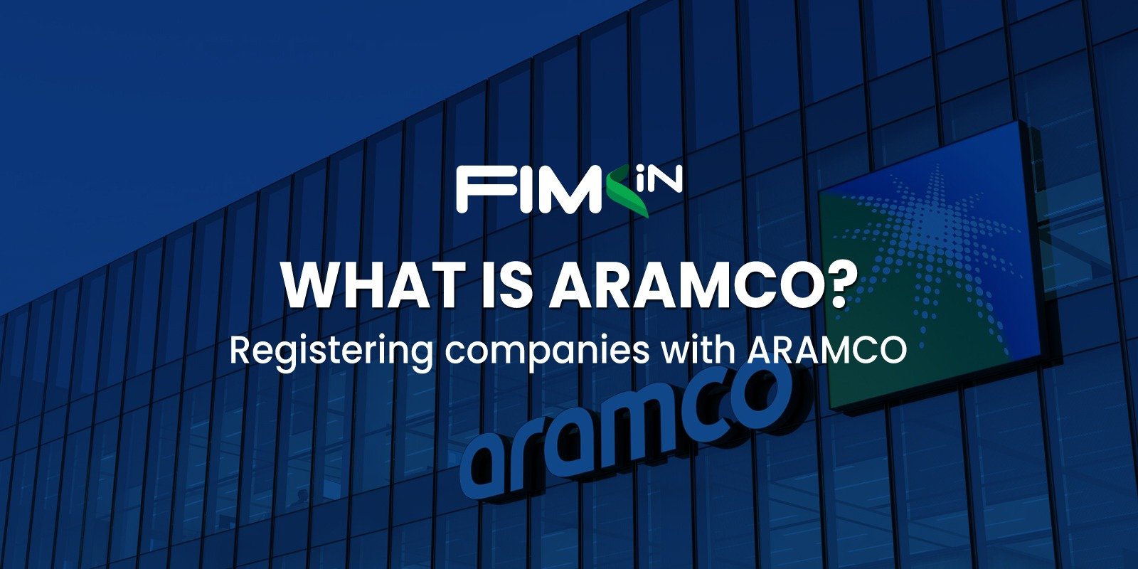 Read more about the article What is ARAMCO? Registering Companies with ARAMCO