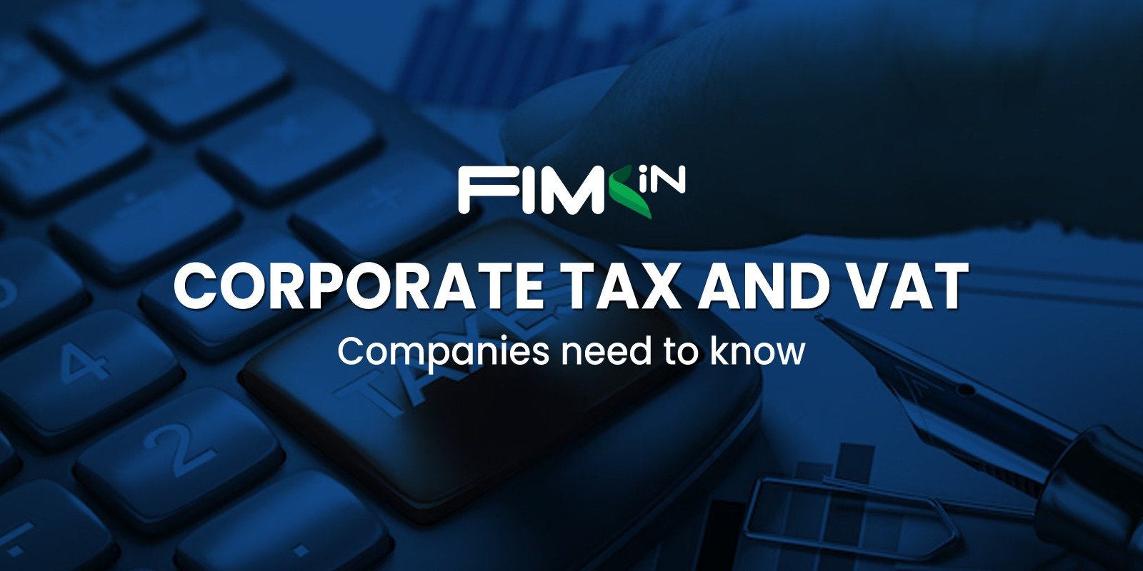 Read more about the article Corporate Tax and VAT: Companies need to know